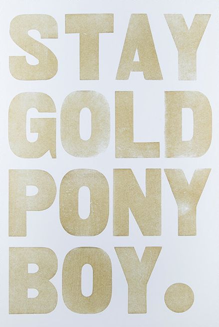 $25Stay Gold Pony Boy (detail)Union Pressletterpress12" x 18" make it mine Pony Boy, Stay Gold Ponyboy, Stay Gold, Mellow Yellow, Affordable Art, Movie Quotes, The Words, Beautiful Words, Inspire Me