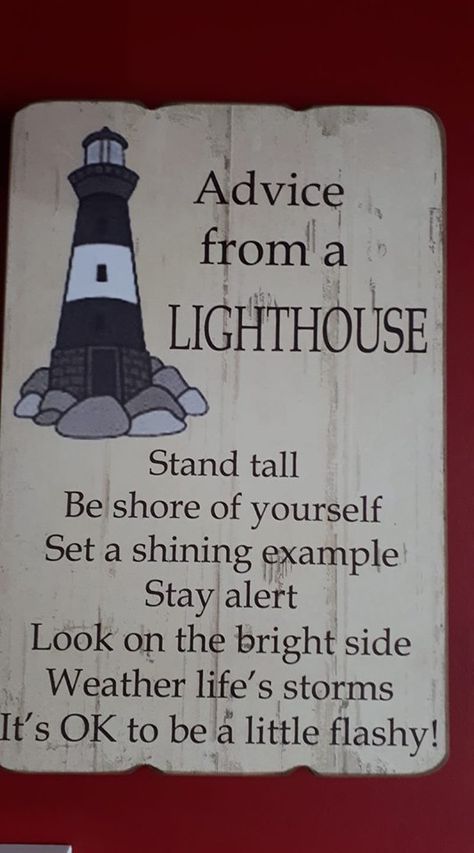 Advice from a Lighthouse Lighthouse Quotes, Feeling Let Down, Driftwood Art Diy, House Quotes, Lighthouse Pictures, Lighthouse Painting, Leader In Me, How To Make Signs, Gods Love Quotes