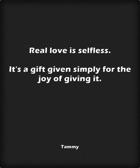 It’s not what you can get as romantic feelings are; love is about giving, not receiving. Joy Of Giving, Selfless Love, Healthy Quotes, Guilt Free Dessert, Peer Pressure, Success And Failure, True Facts, Lose 20 Pounds, People Quotes