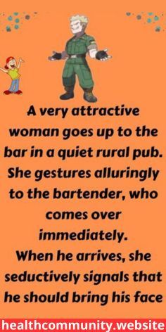 A very attractive woman goes up to the bar Bar Jokes, Eyes Meme, Husband Jokes, Women Jokes, Funny Jokes For Adults, Seriously Funny, Short Humor, Dad Jokes, The Bar