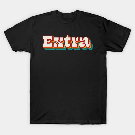 Extra - Extra - T-Shirt | TeePublic Graffiti Logo, Dave Matthews Band, Dave Matthews, Rainbow Flag, Baseball Tshirts, Long Sweatshirt, Fitness Fashion, Retro Fashion, V Neck T Shirt