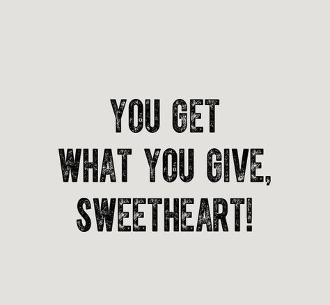 You get what you give You Get What You Give, Get What You Give, Word Up, Trust God, Believe In You, Cool Words, Life Quotes, Quotes