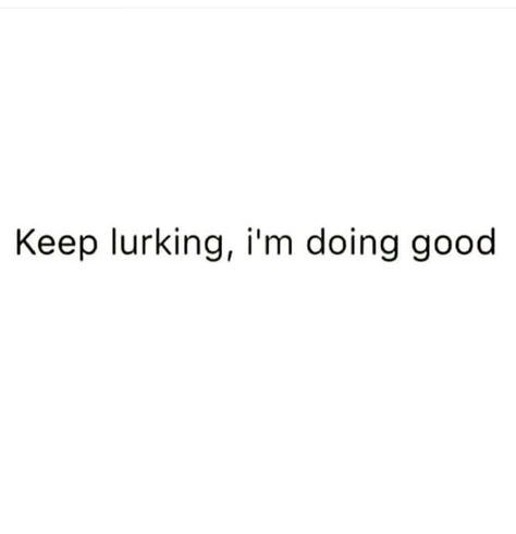 ...................................................But why U STILLLLL lurking on MY page dummy!?!? #whicheverofyoustillcheckin BWAHAHAHAHAAAAAAA Hey Stalker Quotes, Savage Caption For Stalker, Stop Lurking On My Page, Checking My Page Quotes, Stop Lurking Quotes, Lurking On My Page Quotes, Keep Lurking Quotes Funny, Instagram Stalker Quotes, Stalking Quotes Social Media