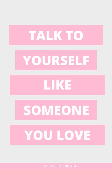 a pin that says in a large font Talk To Yourself Like Someone You Love Talk To Yourself Like Someone You Love, Personal Growth Ideas, Talk To Yourself, Improve Self Confidence, How To Love Yourself, 2024 Goals, Mindfulness Techniques, How To Talk, Love Challenge