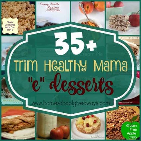 35+ Trim Healthy Mama "E" Desserts - Homeschool Giveaways Trim Healthy Mama Diet, Thm E, Trim Healthy Mama Dessert, Trim Healthy Recipes, Trim Healthy Mama Plan, Trim Healthy Momma, Trim Healthy Mama Recipes, Mama Recipe, Thm Desserts