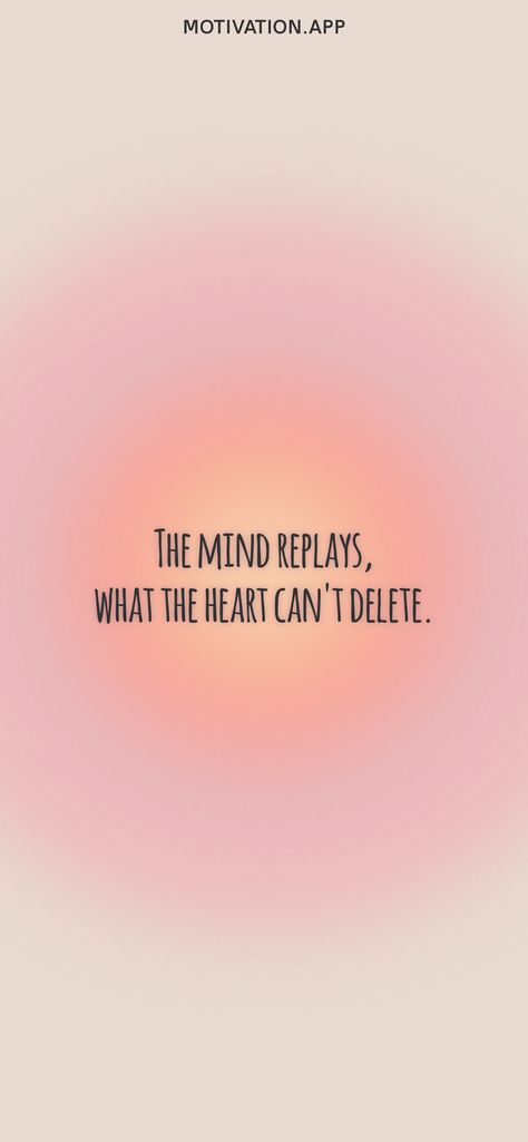 The mind replays, what the heart can't delete. From the Motivation app: https://motivation.app/download The Mind Replays What The Heart, Motivation App, Reality Of Life Quotes, Reality Of Life, Say Anything, The Mind, Life Quotes, Mindfulness, Canning