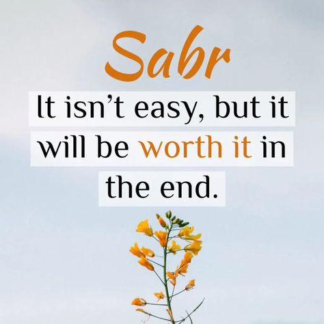 Sabr isn't easy but it will be worth it in the end Sabar Quotes Allah, Quotes About Patience, Sabr Quotes, Two Things Define You, Sabar Quotes, Silence Is Better, It Will Be Worth It, Patience Quotes, Quotes In English