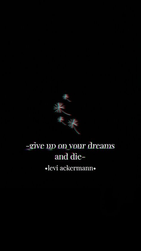 Aot Lockscreen, Attack On Titan Quotes, Levi Quotes, Astronaut Wallpaper, Man Up Quotes, Man Up, Positive Quotes For Life, Levi Ackerman, Anime Boys