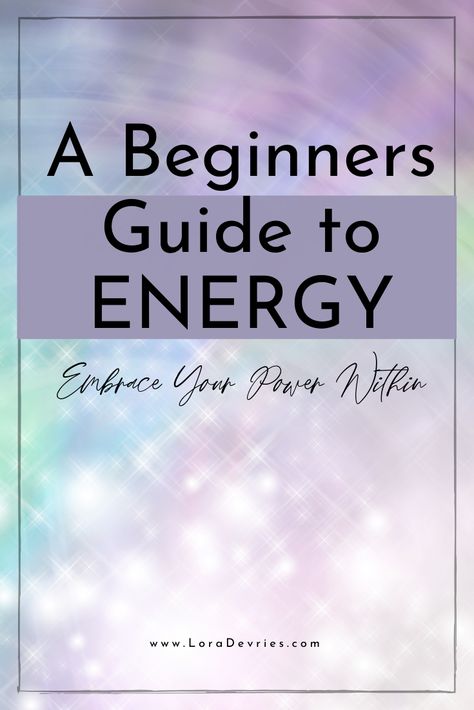 The Ultimate Guide to Personal Energy What Is Energy, Annual Review, Spiritual Entrepreneur, Life Energy, Yoga Mantras, Personal Energy, Increase Energy, Psychic Development, Herbal Healing