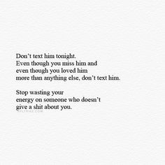 You Only Text Me When You Need Me, Dont Text Him Quotes Wallpaper, Don't Text Him Wallpaper, Dont Text Him Wallpaper, Don’t Text Him Quotes, After A Break Up Quotes Recovery, When They Don’t Text Back, Don’t Text Him, So If I Dont Text First We Wont Talk