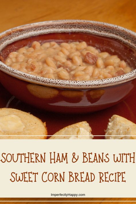 Ham And Beans Recipe, Southern Ham, Sweet Corn Bread, Traditional Homemaking, Budget Bites, Homestead Cooking, Beans And Cornbread, White Bean Recipes, Frugal Food