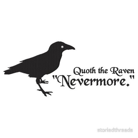 Quoth the Raven Nevermore. By Storied Threads via Redbubble. Available as t-shirts, stickers, and cell phone and iPad cases! Quoth The Raven Nevermore, Raven Quotes, Quoth The Raven, Book Worms, Animals, Art