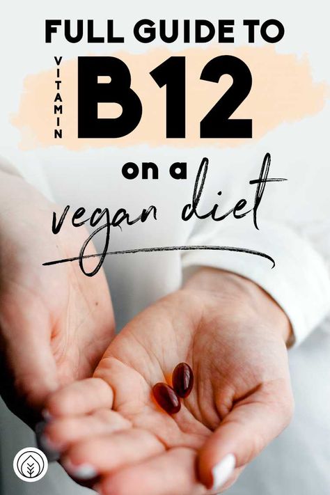 B12 on a Vegan Diet & How Much You Should Take 2 Vitamin B12 Foods, Vegan B12, B12 Foods, Deficiency Symptoms, Diet Diary, Vegan Tips, Low Estrogen Symptoms, Vegan Vitamins, Vegan Supplements