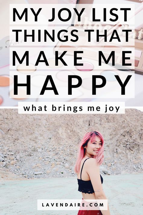 My Joy List: things that make me happy and bring me joy for a positive life, doing what makes me come alive | Lavendaire joyful life | find your joy | how to be happy Things That Bring Me Joy List, What Brings Me Joy, How To Be Joyful, Things That Bring Joy, Things That Bring Me Joy, What Makes Me Happy List, Therapy Homework, What Makes Me Happy, What Is Happiness