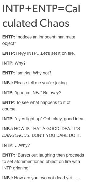 INTP cuando era niña solía tirar cosas al fuego para ver cómo cambiaban las llamas dependiendo de sus componentes; aun lo hago, a veces Intp Female Funny, Mbti Conversations, Intp Infj, Infj Entp, Entp Infj, Intp Relationships, Infj And Entp, Entp And Intj, Entp Personality Type