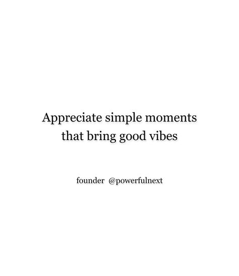 Appreciate simple moments that bring good vibes Simple Gestures Quotes, Appreciate Quotes, Moments Quotes, Appreciation Quotes, Good Vibes Only, Good Vibes, Bring It On, In This Moment, Quotes