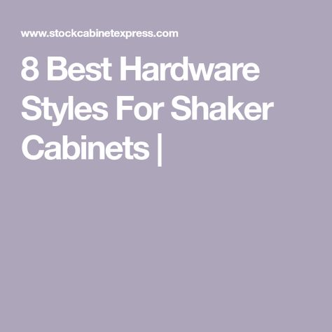 8 Best Hardware Styles For Shaker Cabinets | Shaker Cabinet Hardware, Shaker Style Kitchen Cabinets, Shaker Door Styles, Kitchen Styles, Shaker Style Cabinets, White Shaker Cabinets, Shaker Style Kitchens, Shaker Cabinets, Minimalist Interior Design