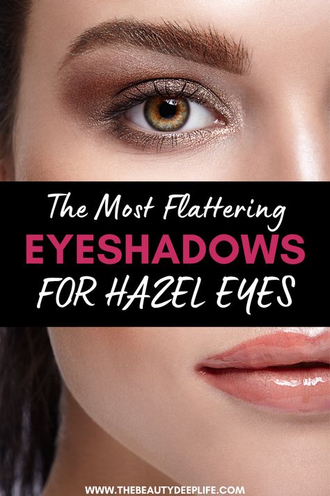 Discover the best eyeshadows and colors for hazel eyes whether going for a natural look or to add contrast & make them pop! We've rounded up best eyeshadow palette makeup options and single shades for both daytime and evening! Shimmer, mattes, creams, and powder eyeshadows perfect for hazel eyes! Smoky Hazel Eyes, Best Eye Make Up For Hazel Eyes, Best Makeup For Hazel Eyes And Brown Hair, Make Up For Amber Eyes, Eye Makeup Tutorial For Hazel Eyes, Eyeshadows For Hazel Green Eyes, Makeup On Hazel Eyes, Natural Eyeshadow For Hazel Eyes, Make Up For Hazel Eyes And Blonde Hair