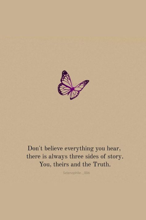 Don't Believe Everything You Hear, Don't Believe Everything You Think Quotes, I Dont Believe You, She Quotes, Believe Quotes, Thinking Quotes, Always Believe, Dont Love, Marriage Quotes