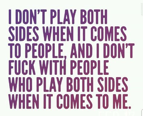 2 Faced People, Dont Play, Toxic People, Both Sides, Keep Calm Artwork, Life Quotes, Siding, Things To Come, Quotes