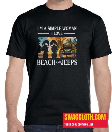 Jeep Shirts, Simple Woman, Love Beach, Beach Time, Summer Gift, Comfort Wear, Beach Summer, Direct To Garment Printer, Comfortable Outfits