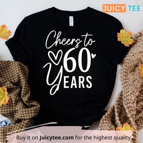 Cheers to 60 Years Shirt, Presents For Mom 60th Birthday Check more at https://juicytee.com/product/cheers-to-60-years-shirt-presents-for-mom-60th-birthday/ Mom 60th Birthday, 60th Wedding Anniversary Party, 60 Anniversary, Cheers To 60 Years, 60th Birthday Shirt, Moms 60th, 60th Bday, 60 Birthday, 60 Wedding Anniversary