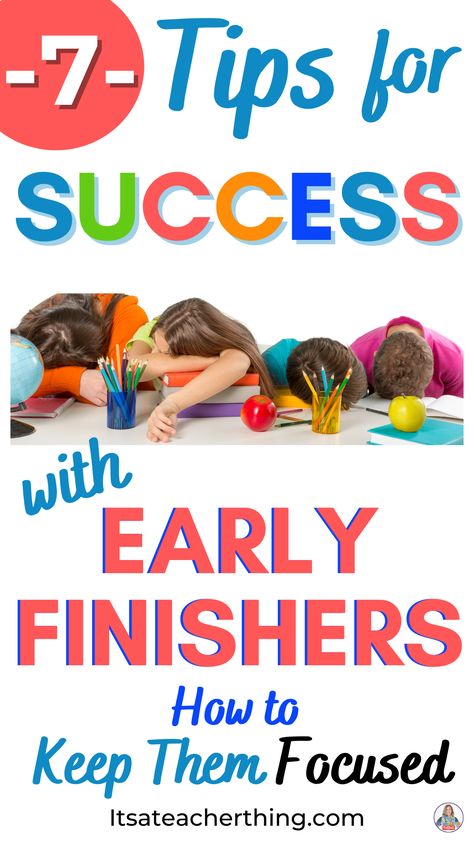 Early finishers can create challenges in the classroom unless you've planned ahead of time. Learn 7 effective tips to help minimize distractions from students who complete tasks early. This blog post provides ideas for early finishers and what classroom teachers can do ahead of time to increase productivity and learning for all students. Early Finisher Activities, Classroom Expectations, Fast Finishers, Early Finishers Activities, Fourth Grade Math, Ela Activities, Tips For Success, Upper Elementary Classroom, Middle School Classroom