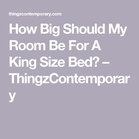 Room Size For King Bed, 10 X 12 Bedroom Layout King Bed, Small Room King Size Bed, King Size Bed In Small Room, Floating Side Table, King Sized Bedroom, Bedroom Size, Bedroom Dimensions, Dreams Beds