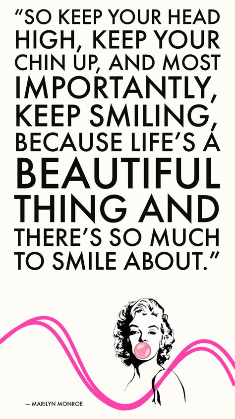 importantly, keep smiling, because life's a beautiful thing and there's so much to smile about.” ― Marilyn Monroe Facts About Marilyn Monroe, Marilyn Monroe Facts, Wellbeing Quotes, Special Friend Quotes, Marilyn Monroe Quotes, Keep Your Chin Up, Friend Quotes, Keep Smiling, Smile Because