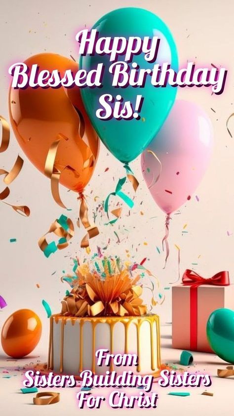 Happy Blessed Birthday Sister, Happy Birthday Queen Quotes, Happy Bday Sister, Spiritual Birthday Wishes, Spiritual Birthday, Happy Blessed Birthday, Happy Birthday Prayer, Birthday Greetings For Women, Happy 46th Birthday