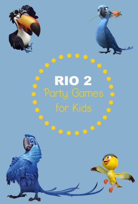 Fun Rio 2 Party Games for Kids Around The World Theme Party, Rio Jewel, Rio Birthday Party, Rio Birthday Parties, Rio The Movie, Outdoor Tea Party, Rio Party, Rio Movie, Dinosaur Island