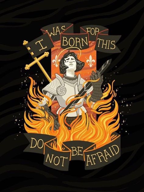 joan of arc - i was born for this - do not be afraid - artist credit?? Santa Joana D'arc, Saint Joan Of Arc, St Joan, Joan Of Arc, Original Art Prints, Arte Inspo, Inspirational Wall Art, On Fire, Birdy