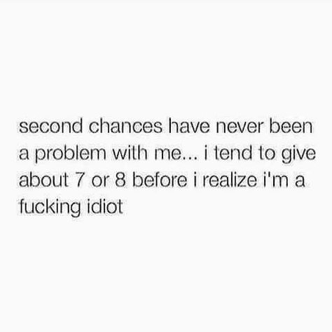 Second Chances Quotes, People Dont Change Quotes, Chances Quotes, Harsh Quotes, Second Chance Quotes, People Dont Change, Chance Quotes, Cold Hard Truth, Humor Inappropriate