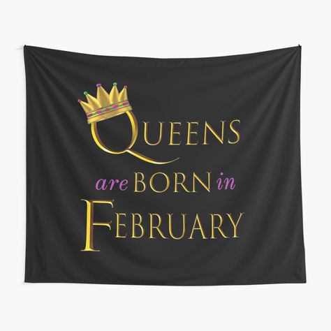 Get my art printed on awesome products. Support me at Redbubble #RBandME: https://www.redbubble.com/i/tapestry/Queens-are-Born-in-February-Birthday-Design-Gold-Crown-and-Gold-and-Royal-Purple-Letters-by-ArtByLM/132874229.ODB3H?asc=u Purple Letters, July Born, Born In February, Christmas Picks, March Birthday, September Birthday, December Birthday, May Birthday, February Birthday