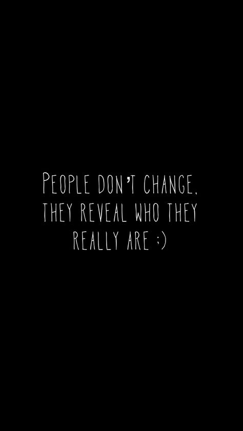 Men Don’t Change, People Can Change Quotes, People Don’t Change, People Change Quotes Relationships, Dont Change Quotes, People Dont Change Quotes, Bad Times Quote, People Never Change, People Change Quotes