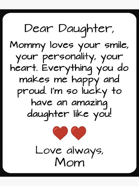 "Dear Daughter Quote" Metal Print by Rebrose | Redbubble Dear Daughter I Love You, Princess Daughter Quotes, To Our Daughter Quotes, Dear Daughter Quotes, Good Night Daughter Quotes, Proud Of My Daughter Quotes, Short Daughter Quotes From Mom, Quotes For Your Daughter, Mommy Daughter Quotes