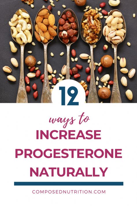 Foods That Support Progesterone, Estrogen Progesterone Balance, Progesterone Deficiency Diet, Foods With Progesterone, Natural Ways To Increase Progesterone, Foods High In Progesterone, Progesterone Deficiency Symptoms, Low Progesterone Diet, Progesterone Boosting Recipes