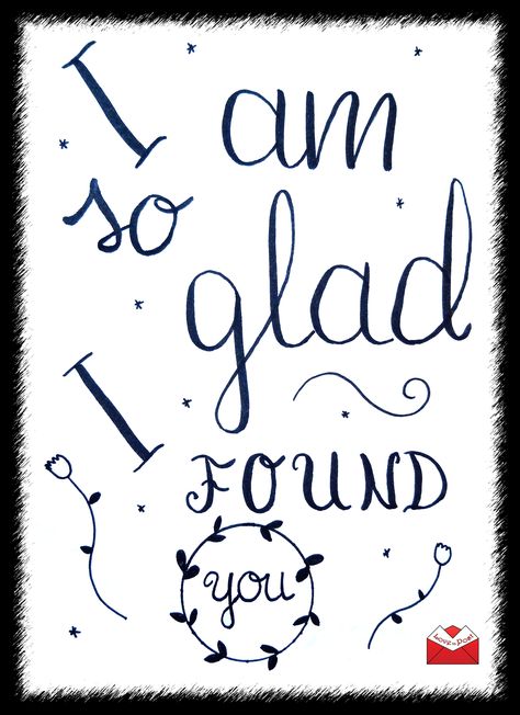 Glad I Found You Quotes, So Glad I Found You Quotes, Found You Quotes, Favorite Lyrics, Found You, Love Ya, I Found You, Love Words, Be Yourself Quotes