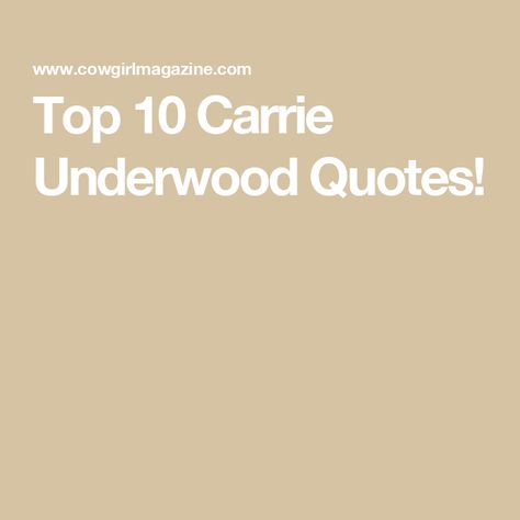 Top 10 Carrie Underwood Quotes! Carrie Underwood Quotes, Senior Quotes, Carrie Underwood, My Favorite Music, Carry On, Music Artists, Songs, Quotes, 10 Things