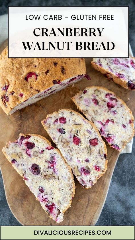 Cranberry Walnut Bread Healthier Me, Cranberry Walnut Bread, Low Sugar Diet Recipes, Healthy Low Carb Snacks, Low Carb Low Fat Recipes, Walnut Bread, No Carb Recipes, Low Carb Low Sugar, Best Low Carb Recipes