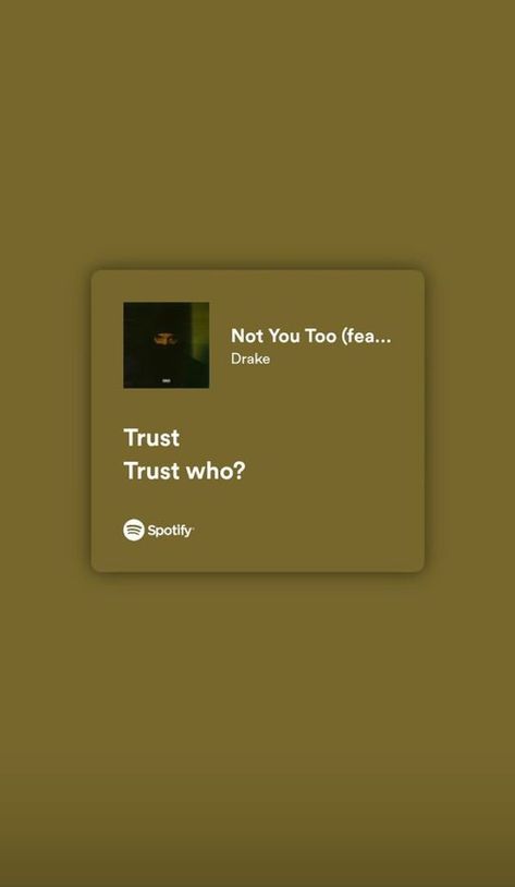 Trust Who Drake, Music Quotes Spotify, Drake Spotify, Rap Song Quotes, Songs That Describe Me, Drake Lyrics, Self Motivation Quotes, Rap Lyrics Quotes, Rap Quotes