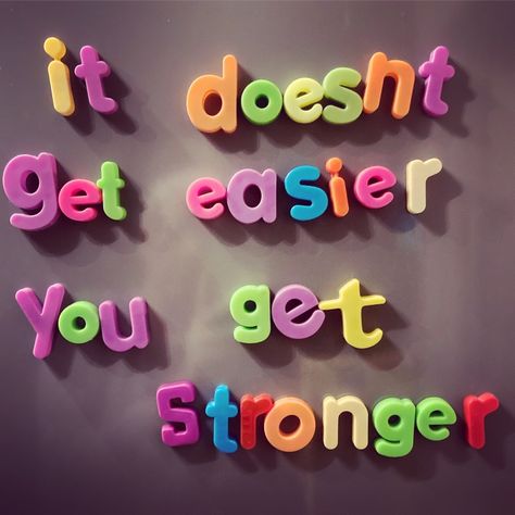 It doesn’t get easier, you get stronger | Whatmyfridgesays It Doesn't Get Easier You Get Stronger, Quotes French, Positive Quote Poster, Wealthy Mindset, Grandmother Granddaughter, My Own Boss, Happy April, Magnet Quotes, Thinking Out Loud