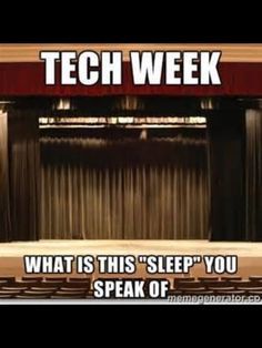 Also know as hell week -this is so true it hurts Theatre Memes Truths, Backstage Badger, Theater Quotes, Musical Theatre Quotes, Theater Kid Memes, Musical Theatre Humor, Theater Things, Theater Kid Problems, Theatre Humor