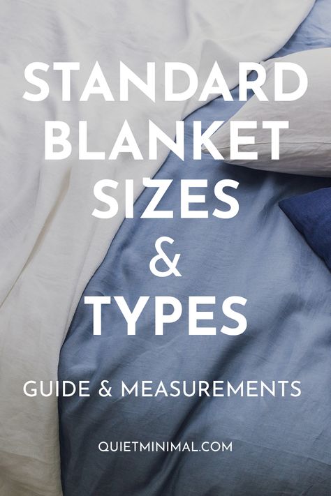 Standard Blanket Sizes & Types: Guide & Measurements - Quiet Minimal - Interior Design Inspiration & Ideas Twin Size Blanket Measurements, Size Of A Throw Blanket, Throw Blanket On King Size Bed, What Size Throw Blanket For Queen Bed, Queen Size Quilt Dimensions, Quilt Dimensions, Crochet Blanket Sizes, Teen Room Makeover, Double Bed Size