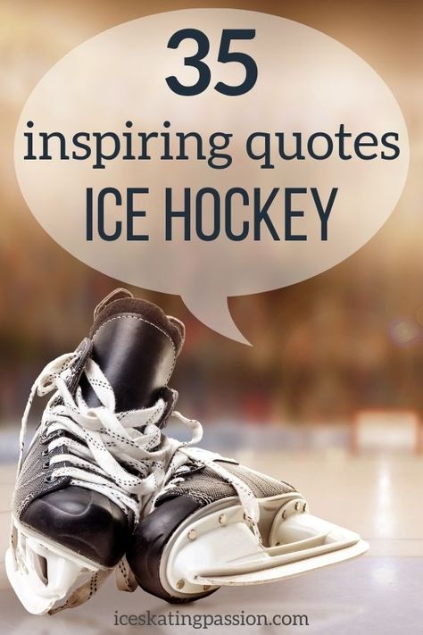 35 ice hockey quotes - funny, inspirational, famous | quotes by hockey players Hockey Family Quotes, Famous Hockey Quotes, Hockey Goalie Quotes Inspirational, Ice Hockey Quotes Inspirational, Hockey Quotes For Kids, Hockey Sayings Funny, Hockey Team Quotes, Hockey Banquet Ideas, Hockey Quotes Inspirational