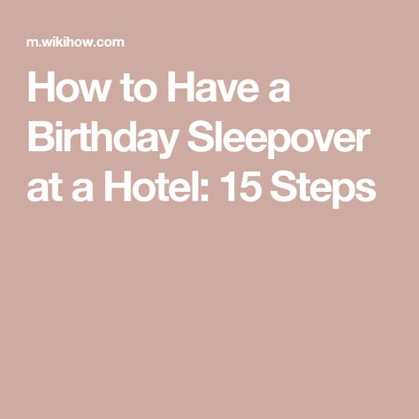 How to Have a Birthday Sleepover at a Hotel: 15 Steps Hotel Slumber Party, Hotel Sleepover Party, Hotel Birthday, Hotel Birthday Parties, Birthday Sleepover, Purple Birthday, Sleepover Party, Slumber Party, Slumber Parties