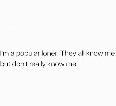 I'm a popular loner ✌ Im A Loner Quotes, Im A Loner Quotes Truths, I’m A Loner Quotes, Popular X Loner, The Loner Quotes, Popular Loner Quotes, Quotes About Being A Loner, I Am A Loner Quotes, Being A Loner Quotes