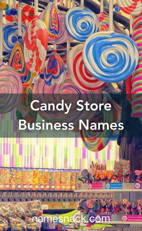 10 sweet names for your candy store business. Candy Names Ideas, Sweets Business Name Ideas, Candy Business Names, Sweet Shop Names Ideas, Candy Business Ideas, Buisness Name Ideas, Mexican Candy Store, Names Of Candy, Candy Business