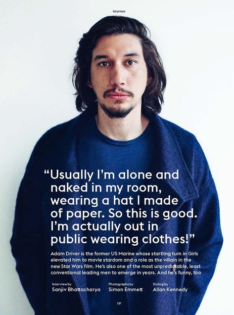 Adam Driver quote about wearing clothes and leaving the house,  superimposed over Adam looking shaggy in blue. Adam Diver, Driver Quotes, Adam Drive, Rey Art, Logan Lucky, Esquire Uk, Kylo Rey, Kylo Ren Adam Driver, Bill Hader