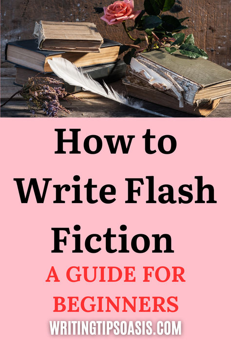 Image of vintage books, flowers, a feather and title of pin which is how to write flash fiction: a guide for beginners. Author Advice, Book Marketing Plan, Flash Fiction Stories, Novel Tips, Social Media Books, Author Tips, Publish A Book, Fiction Story, Book Advertising